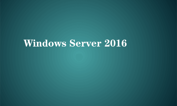 Windows Server 2016