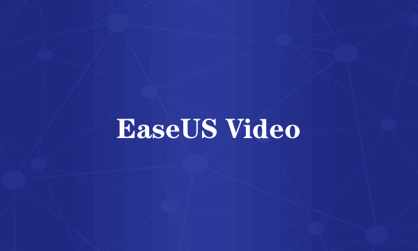 EaseUS Video