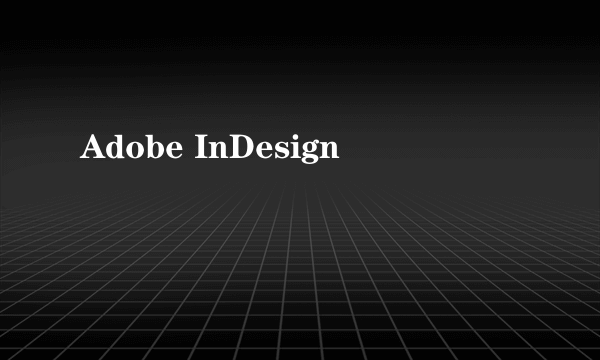 Adobe InDesign